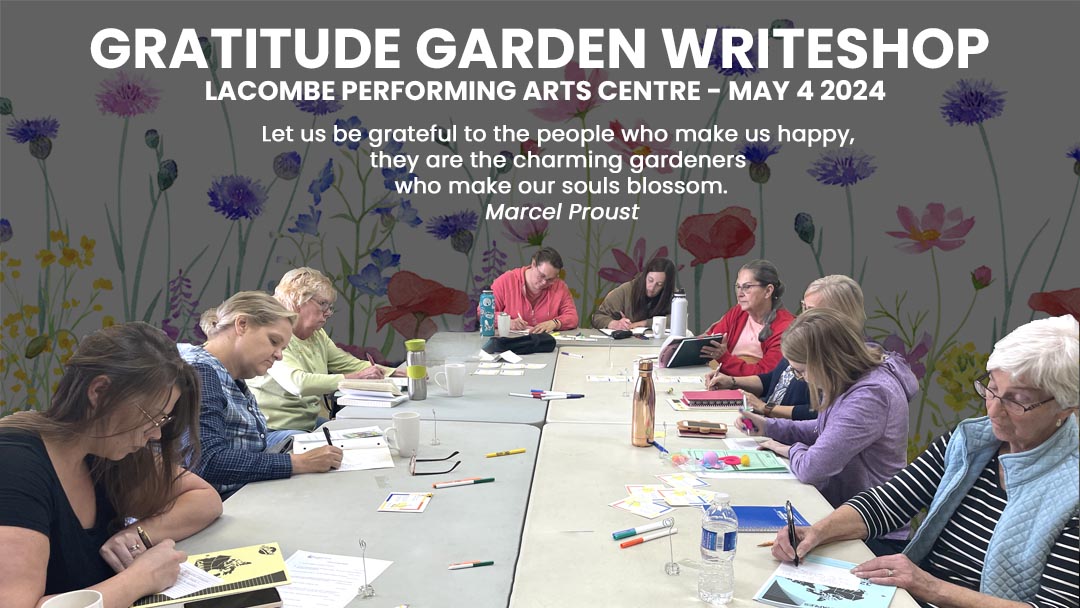 Gratitude Garden Writeshop – Lacombe May 2024